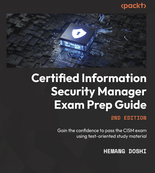 Certified Information Security Manager (CISA) Exam Prep Guide 2nd Edition